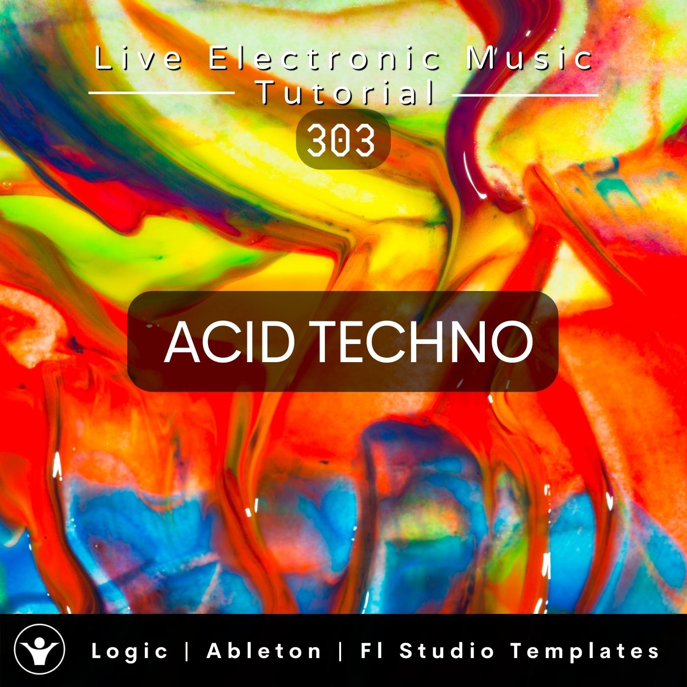 Acid Techno Template for Logic, Ableton, FL Studio + Free Tutorial | Live  Electronic Music 303